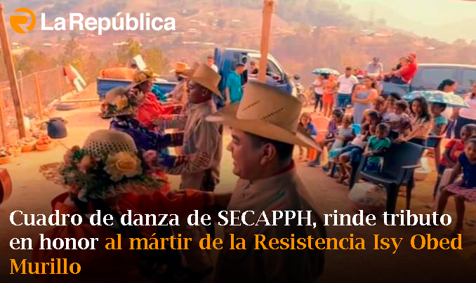  Cuadro de danza de SECAPPH, rinde tributo en honor al mártir de la Resistencia Isy Obed Murillo - Cover Image